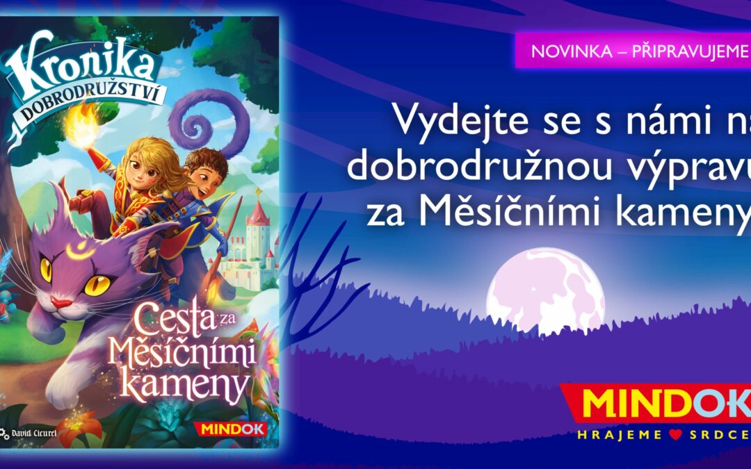 Připravujeme: Kronika dobrodružství: Cesta za Měsíčními kameny