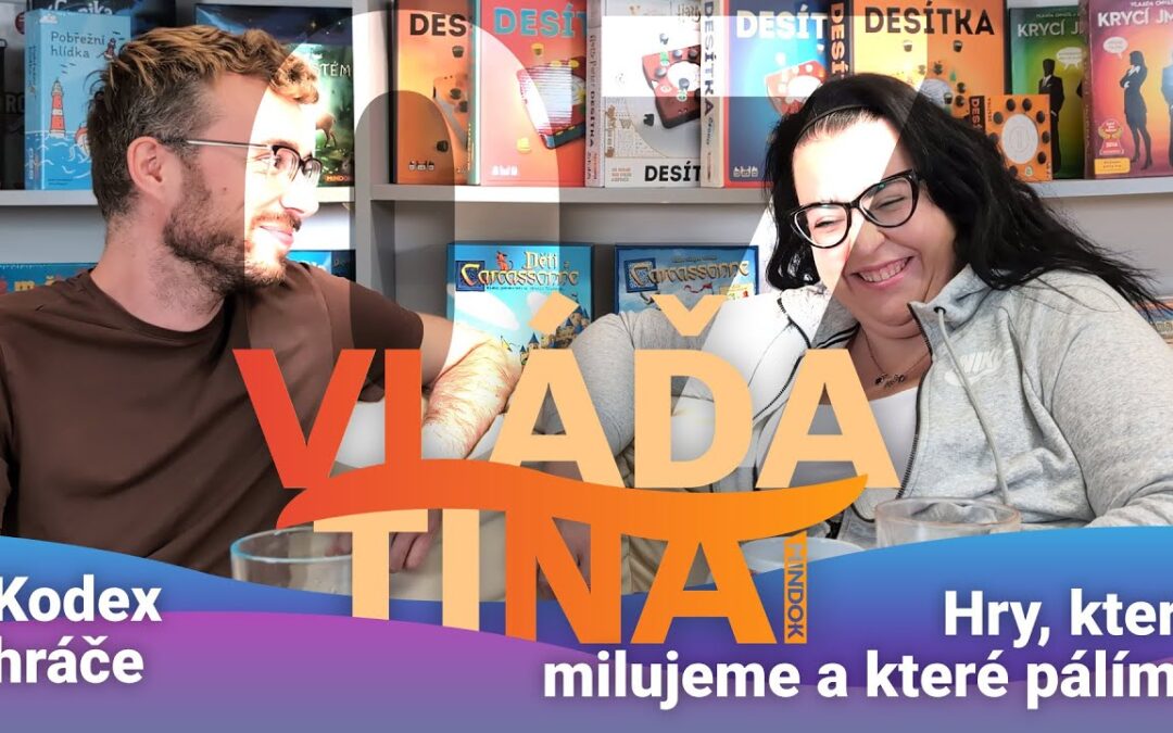 VLNA 07 – Kodex hráče, jídlo a pití u stolu, jaké hry milujeme a jaké bychom zničili?